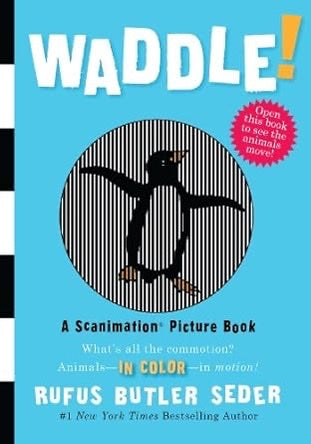 Waddle! A Scanimation Book
