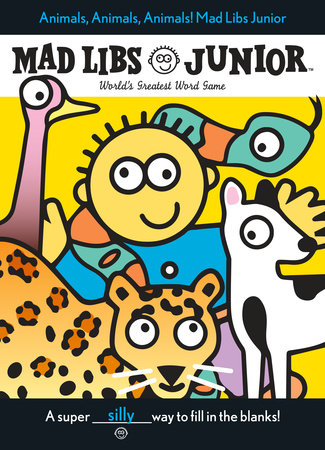 Animals! Animals! Animals! Mad Libs Junior