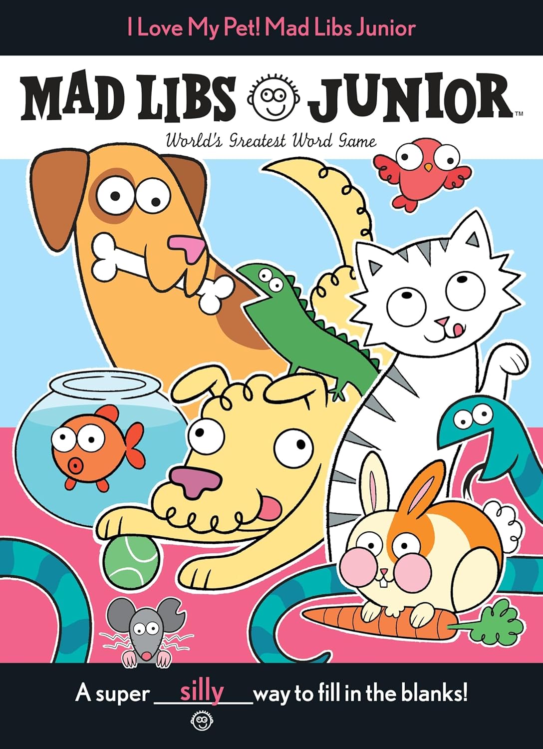 I Love My Pet! Mad Libs J